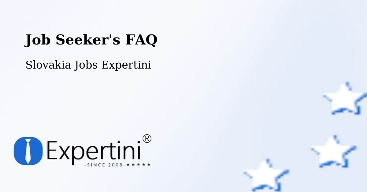Job Seeker FAQ – Dolný Kubín - Slovakia Jobs Expertini